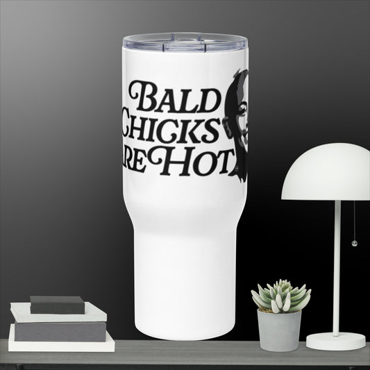 Bald Chicks Are Hot Travel mug with a handle