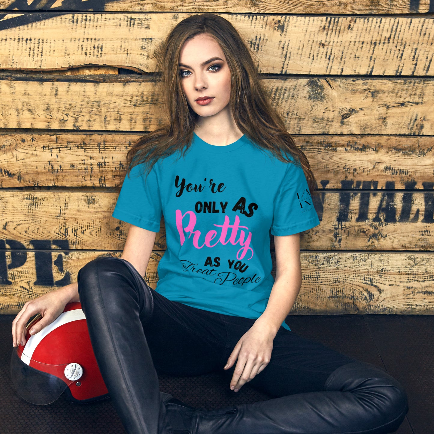 You're only as pretty as you treat people Unisex t-shirt